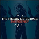 The Pigeon Detectives, Emergency