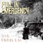 Pull In Emergency, The Problem