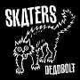 Skaters, Deadbolt
